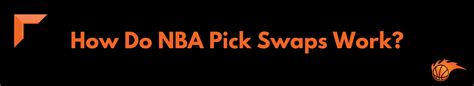 how do nba pick swaps work|What do pick swaps mean in NBA and how are they .